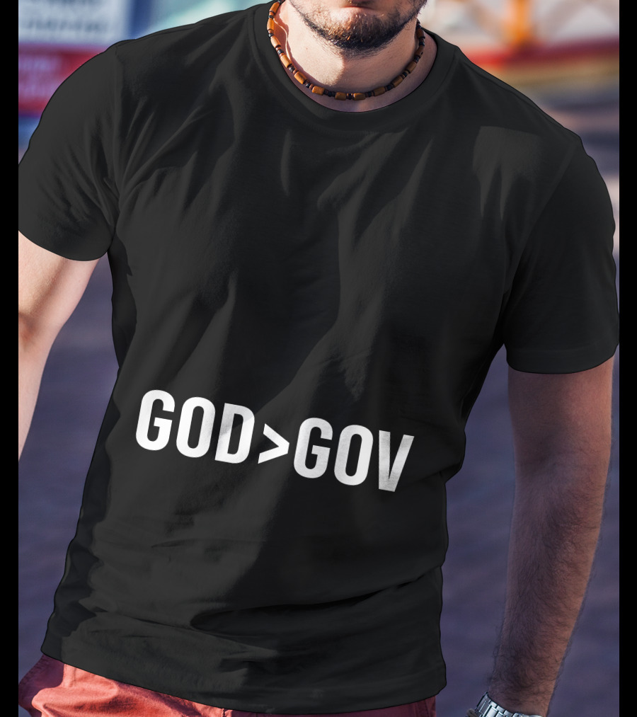 God Greater Than Gov T-Shirt