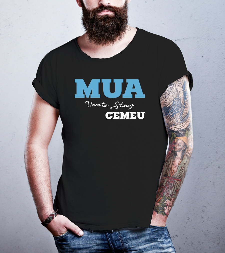 MUA Here To Stay CEMEU T-Shirt