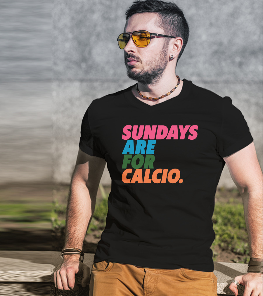 Sundays Are For Calcio Vibrant Text T-Shirt