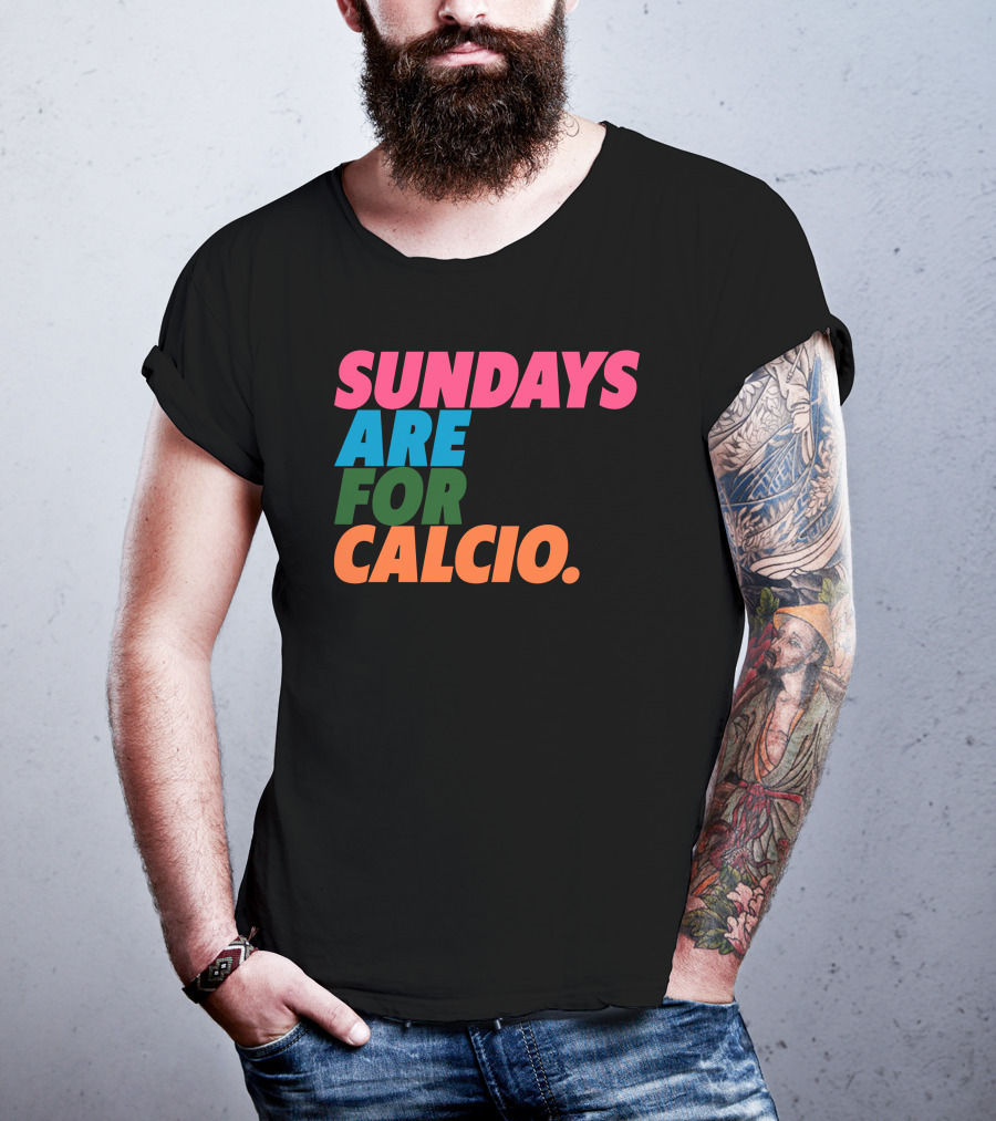 Sundays Are For Calcio Vibrant Text T-Shirt