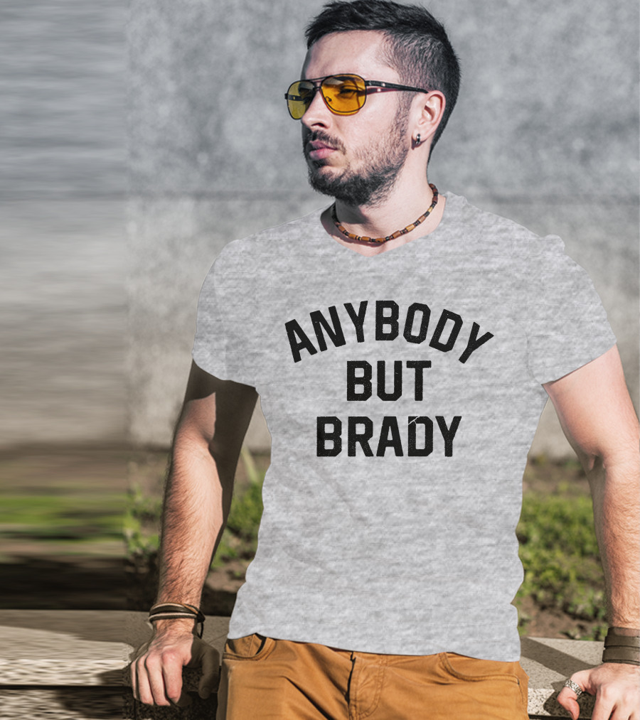 Steel City Shop Anybody But Brady Sports Fan T-Shirt