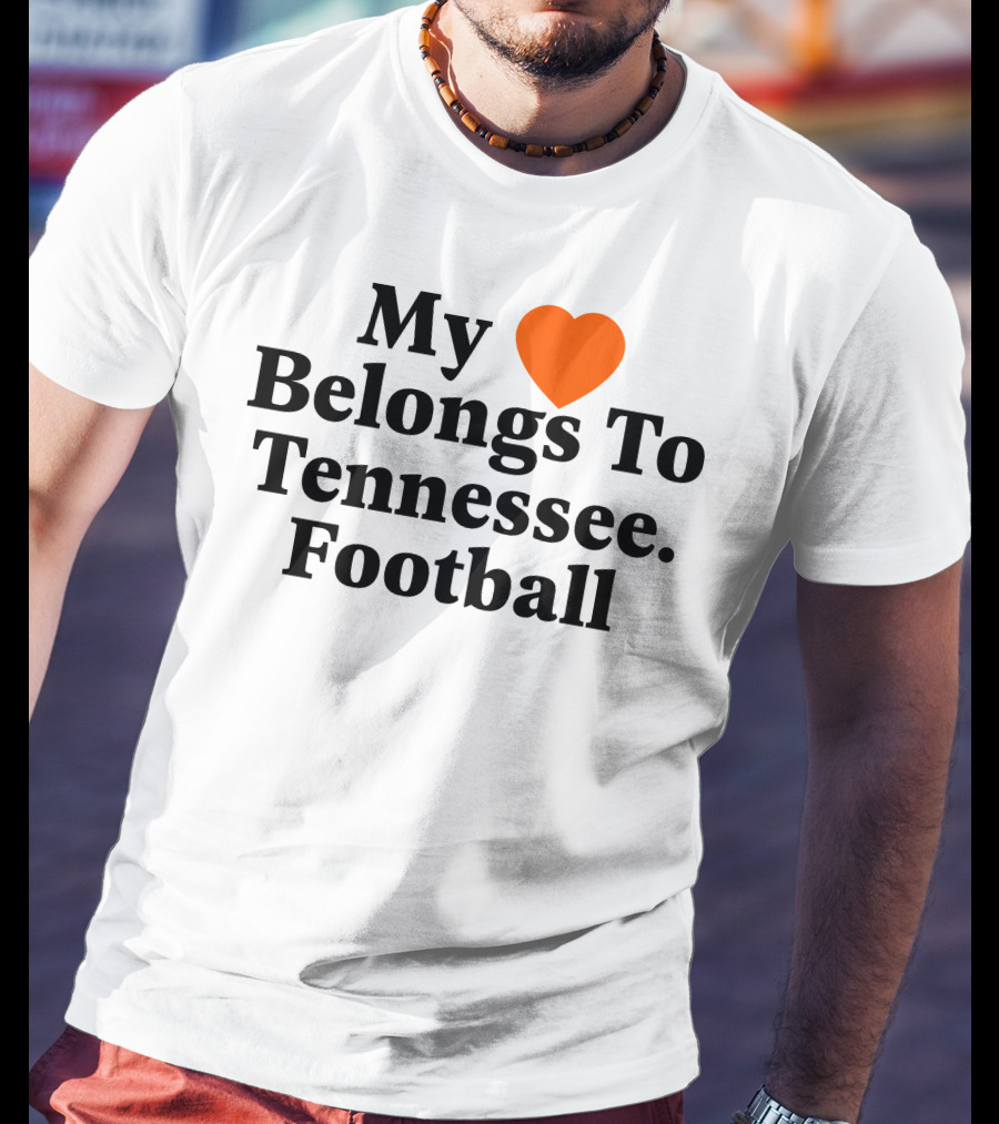 My Heart Belongs To Tennessee Football Southern Made T-Shirt
