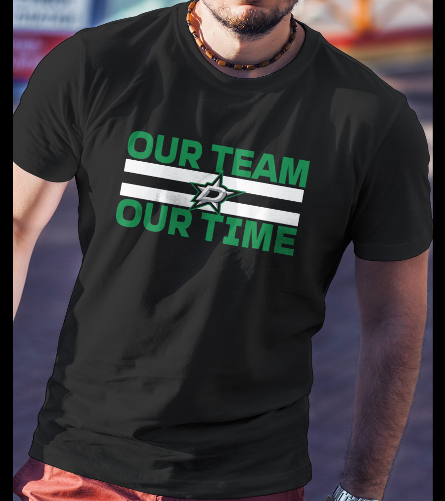Dallas Stars Our Team Our Time T-Shirt