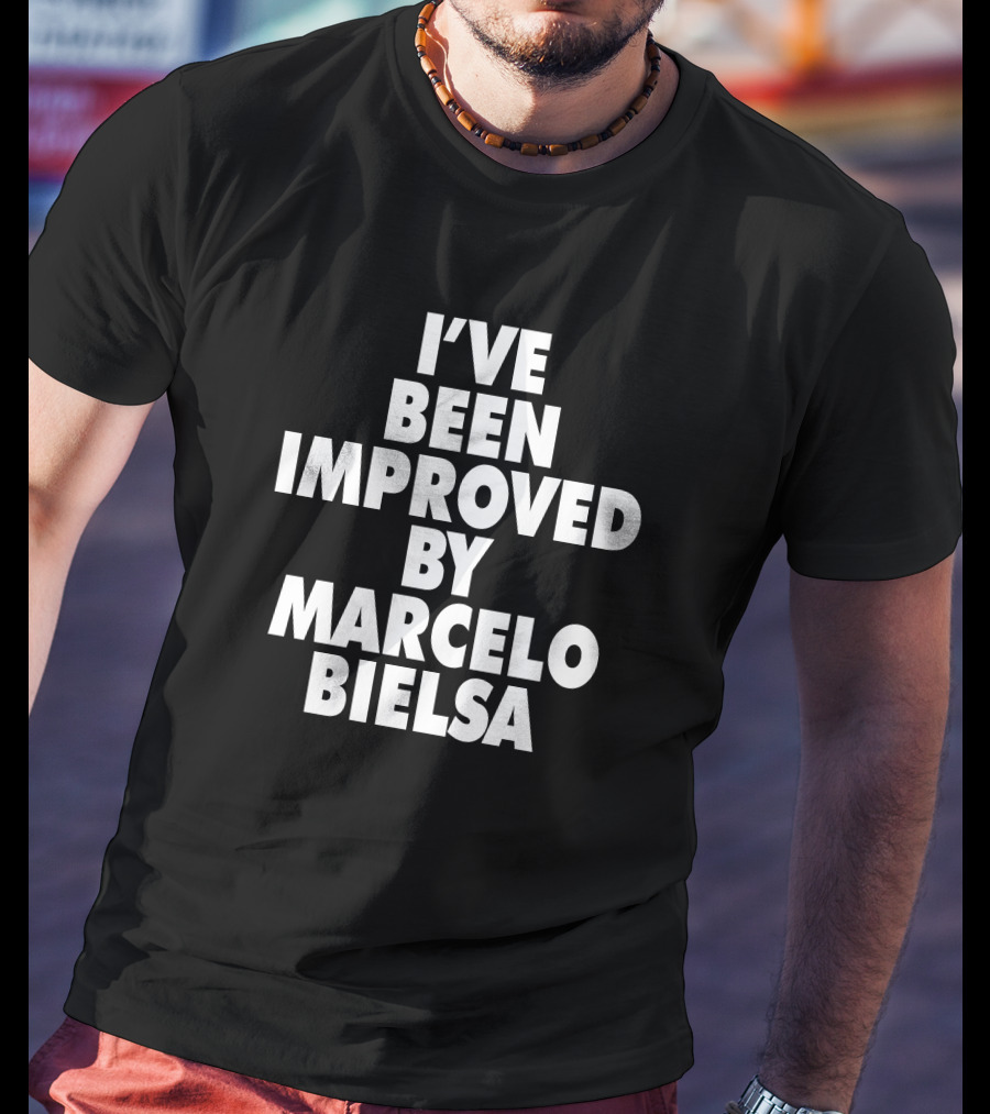 I've Been Improved By Marcelo Bielsa Everpress Merch T-Shirt