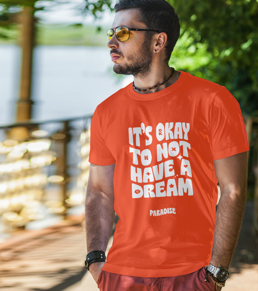 It's Okay To Not Have A Dream Paradise BTS T-Shirt