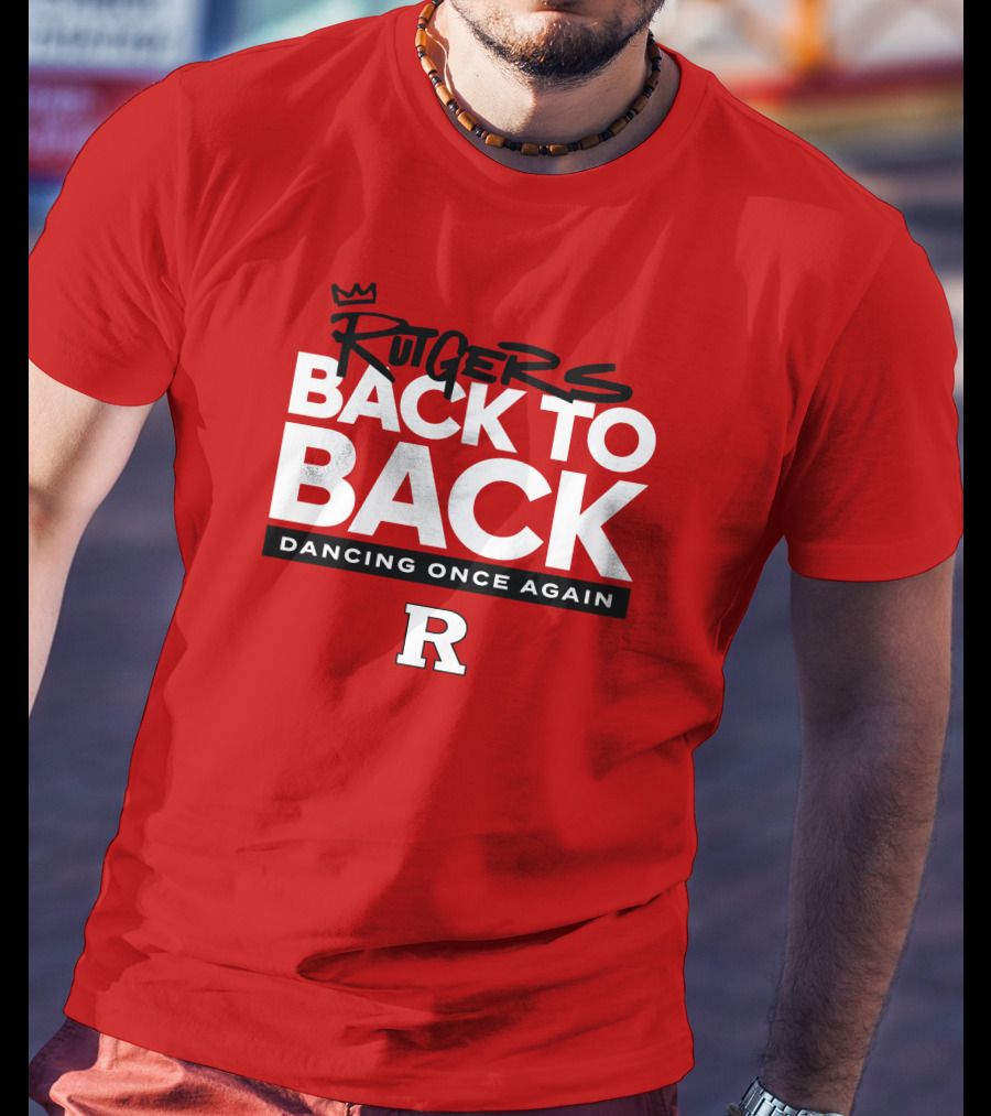 Rutgers Back To Back Dancing Once Again R T-Shirt