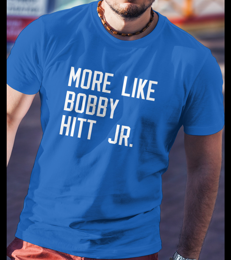 More Like Bobby Hitt Jr Molls T-Shirt