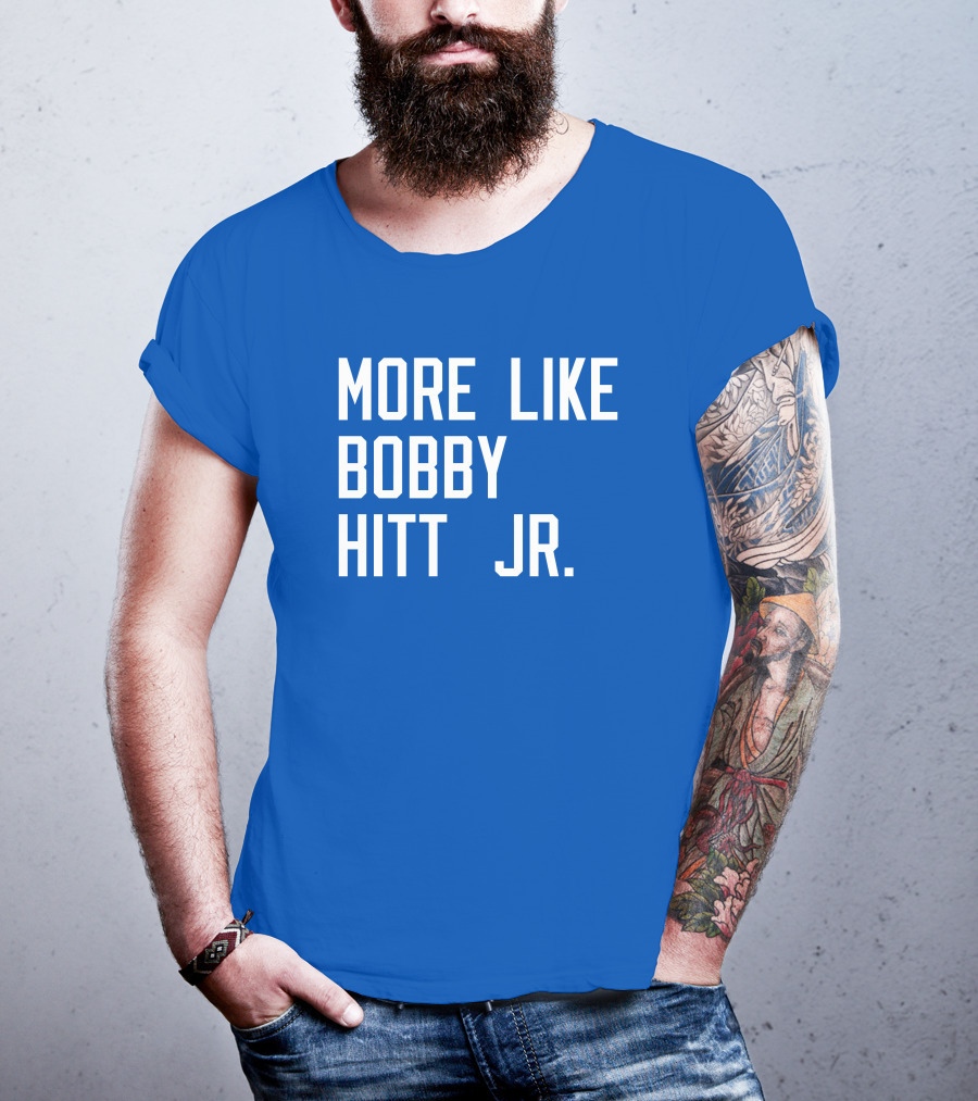More Like Bobby Hitt Jr Molls T-Shirt