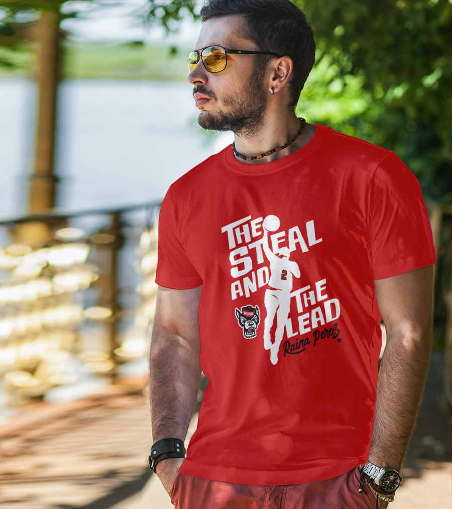 The Steal And The Lead Raina Perez NC State Wolfpack Basketball T-Shirt