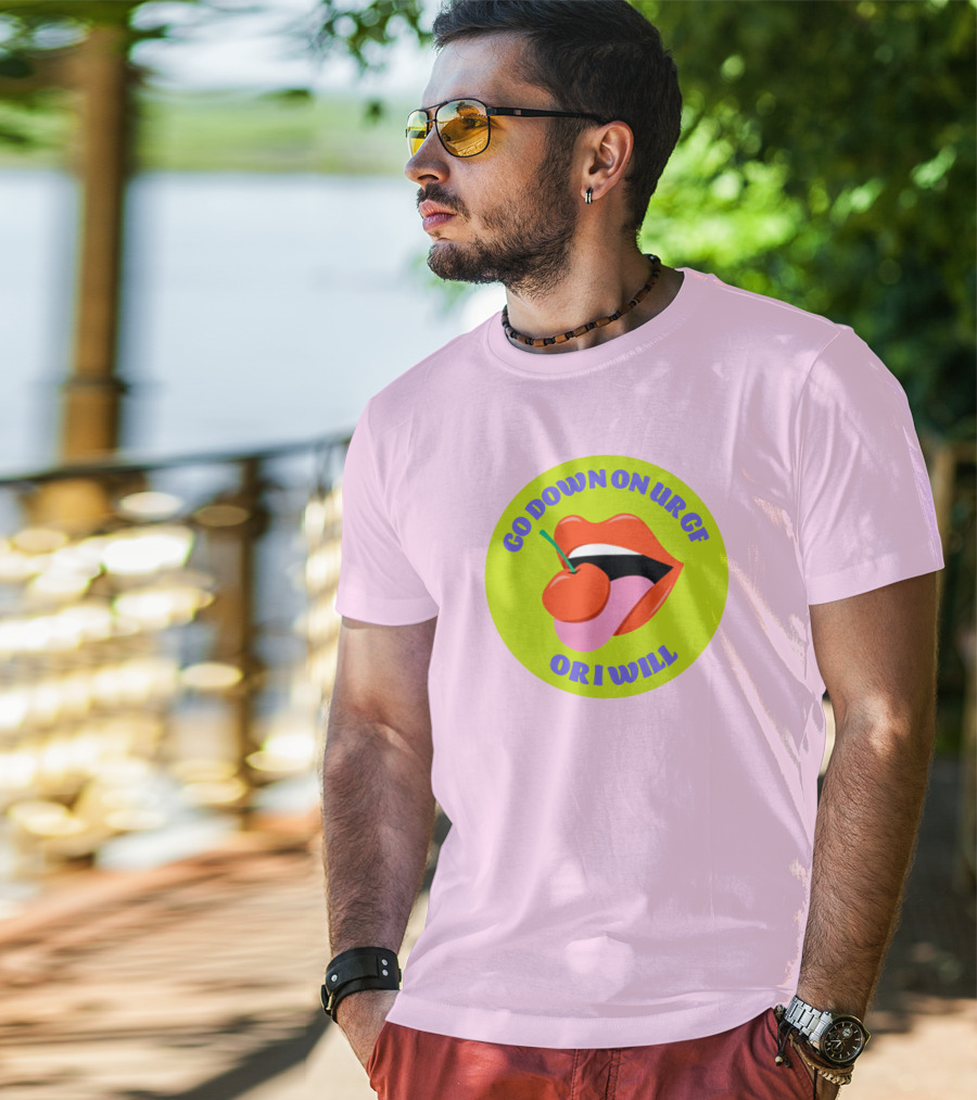 Go Down On Ur Gf Or I Will Lips Cherry Circle T-Shirt