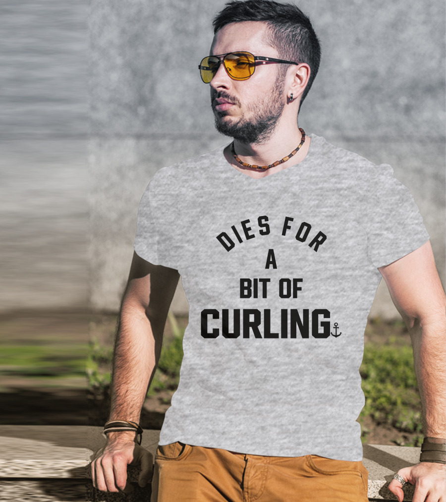 Dies For A Bit Of Curling Devin Heroux Anchor T-Shirt