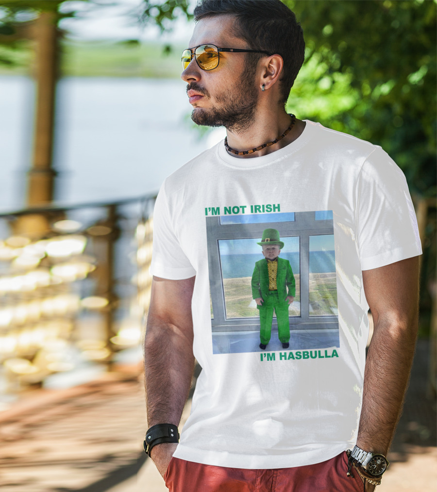 I'm Not Irish I'm Hasbulla St. Patrick's Day T-Shirt