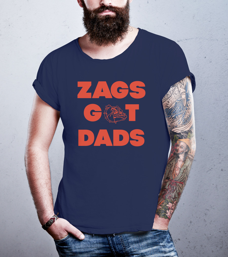 Zags Bulldogs Got Dads Gonzaga Basketball T-Shirt