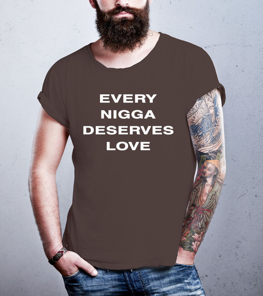 Wealthsquadcj Eth End Every Nigga Deserves Love T-Shirt