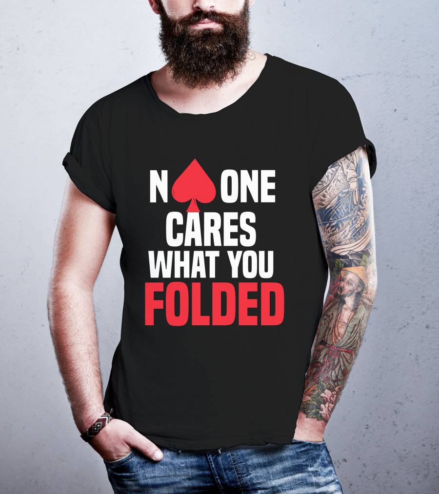 Melissa Burr Poker No One Cares What You Folded Spade T-Shirt