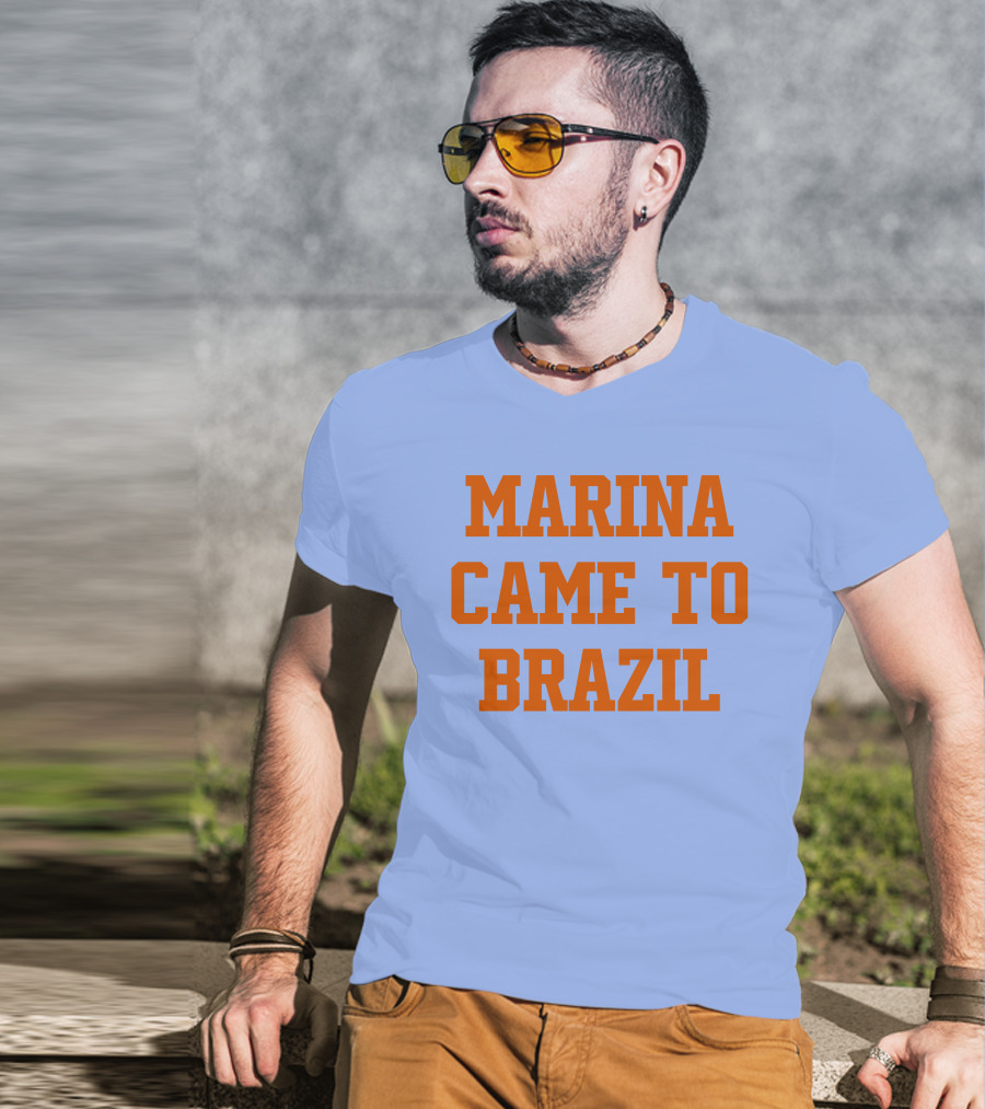 Marina Came To Brazil Marinadiamandis T-Shirt
