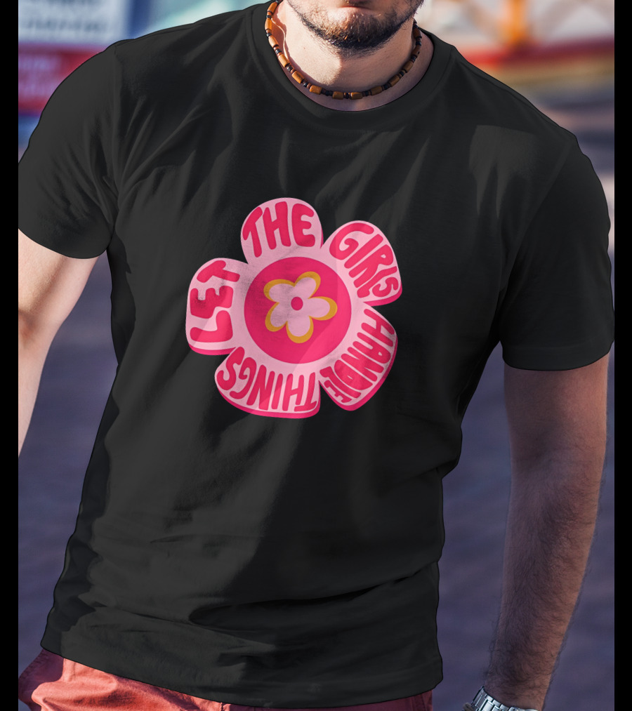 Theemarketingmamí Let The Girls Handle Things Pink Retro Flower T-Shirt