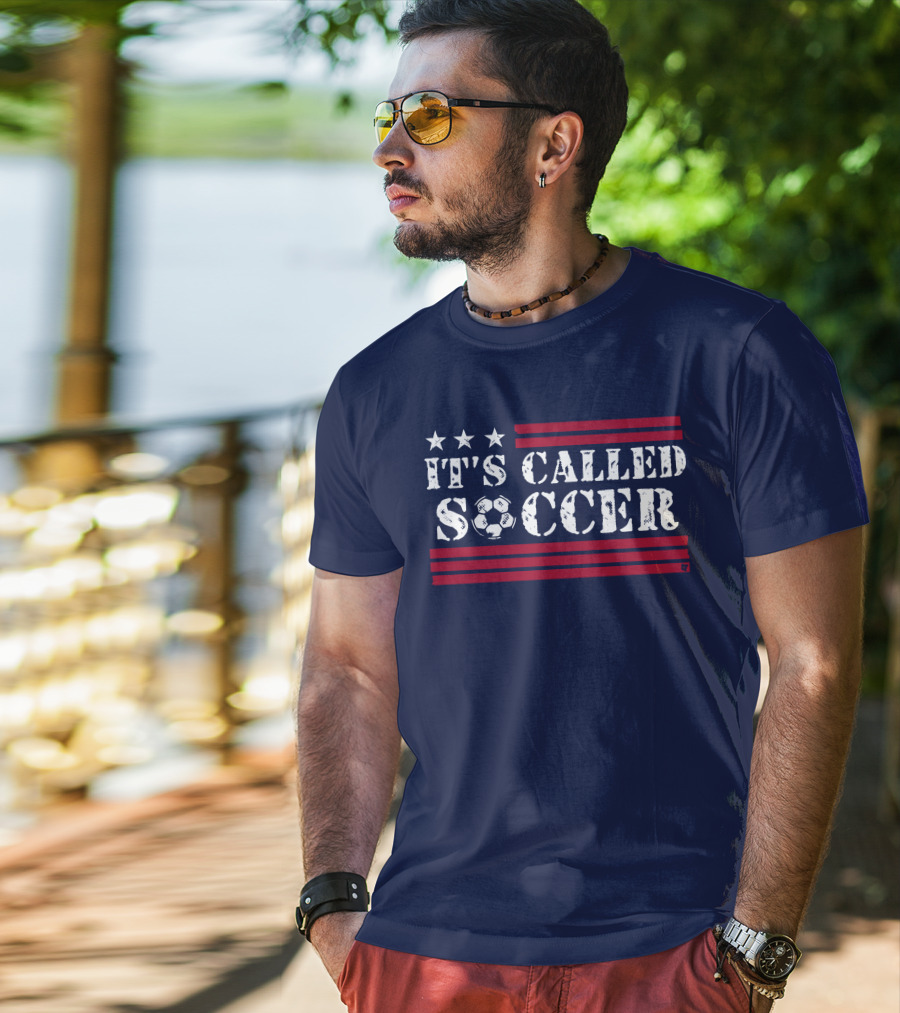 It's Called Soccer Stars And Stripes Football Soccer T-Shirt