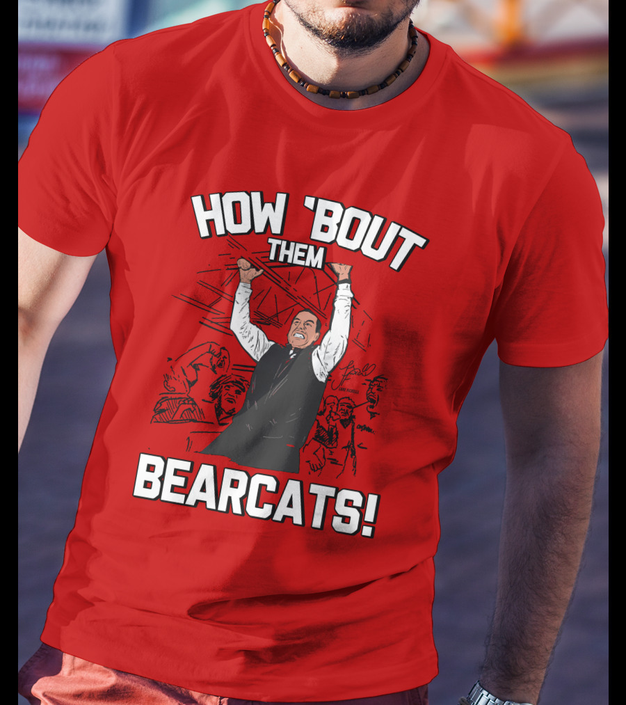 How 'Bout Them Bearcats Stuart Gilchrist Enthusiastic T-Shirt