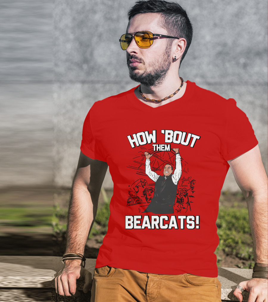 How 'Bout Them Bearcats Stuart Gilchrist Enthusiastic T-Shirt