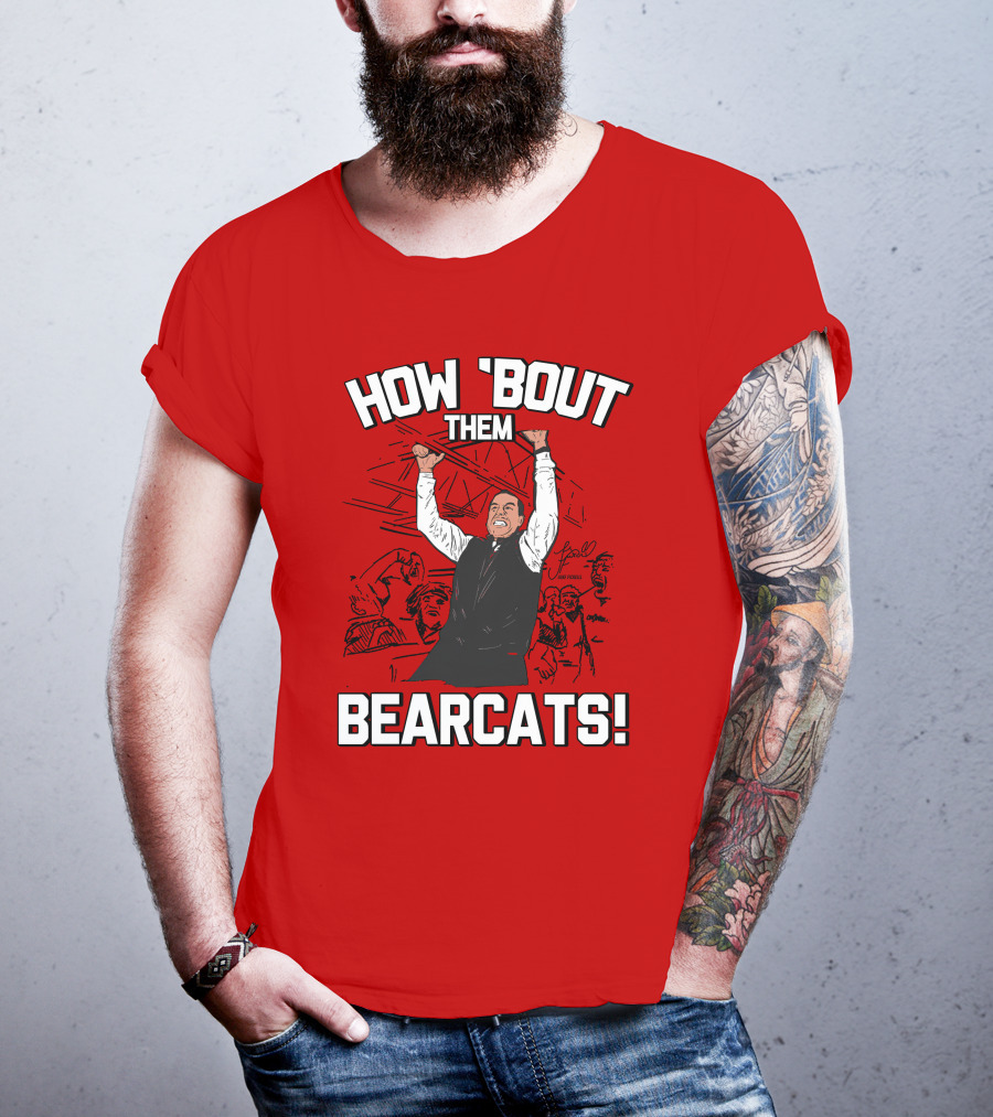 How 'Bout Them Bearcats Stuart Gilchrist Enthusiastic T-Shirt