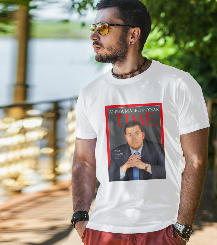 Nick Adams Time Alpha Male Of The Year T-Shirt