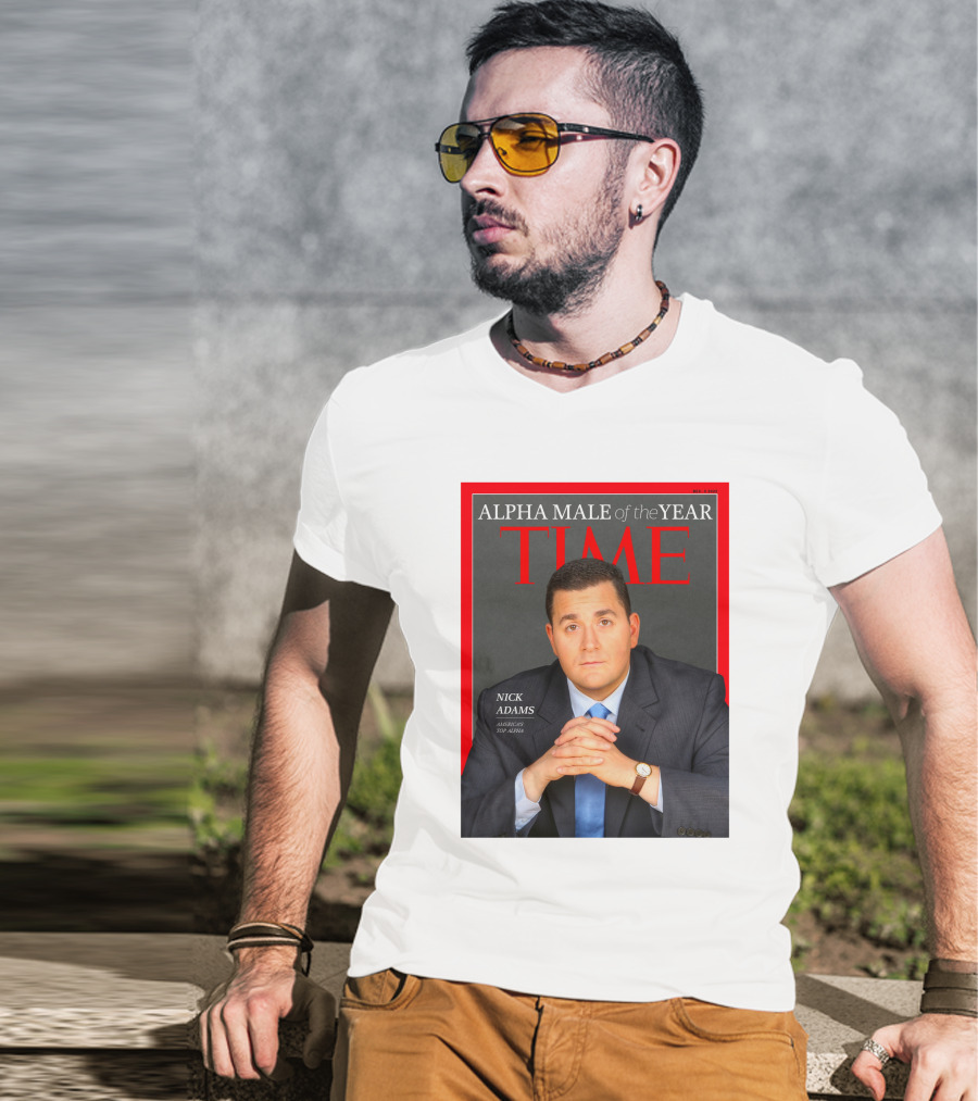 Nick Adams Time Alpha Male Of The Year T-Shirt