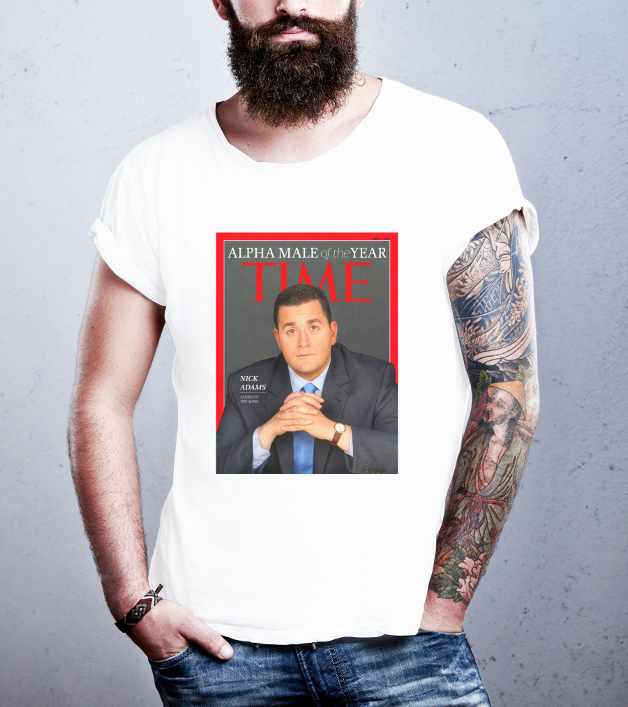 Nick Adams Time Alpha Male Of The Year T-Shirt