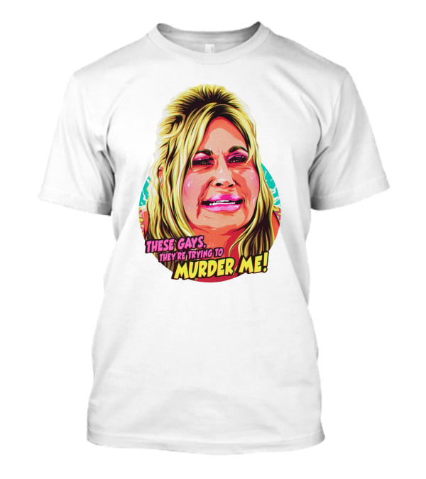 These Gays They're Trying To Murder Me Nordacious T-Shirt