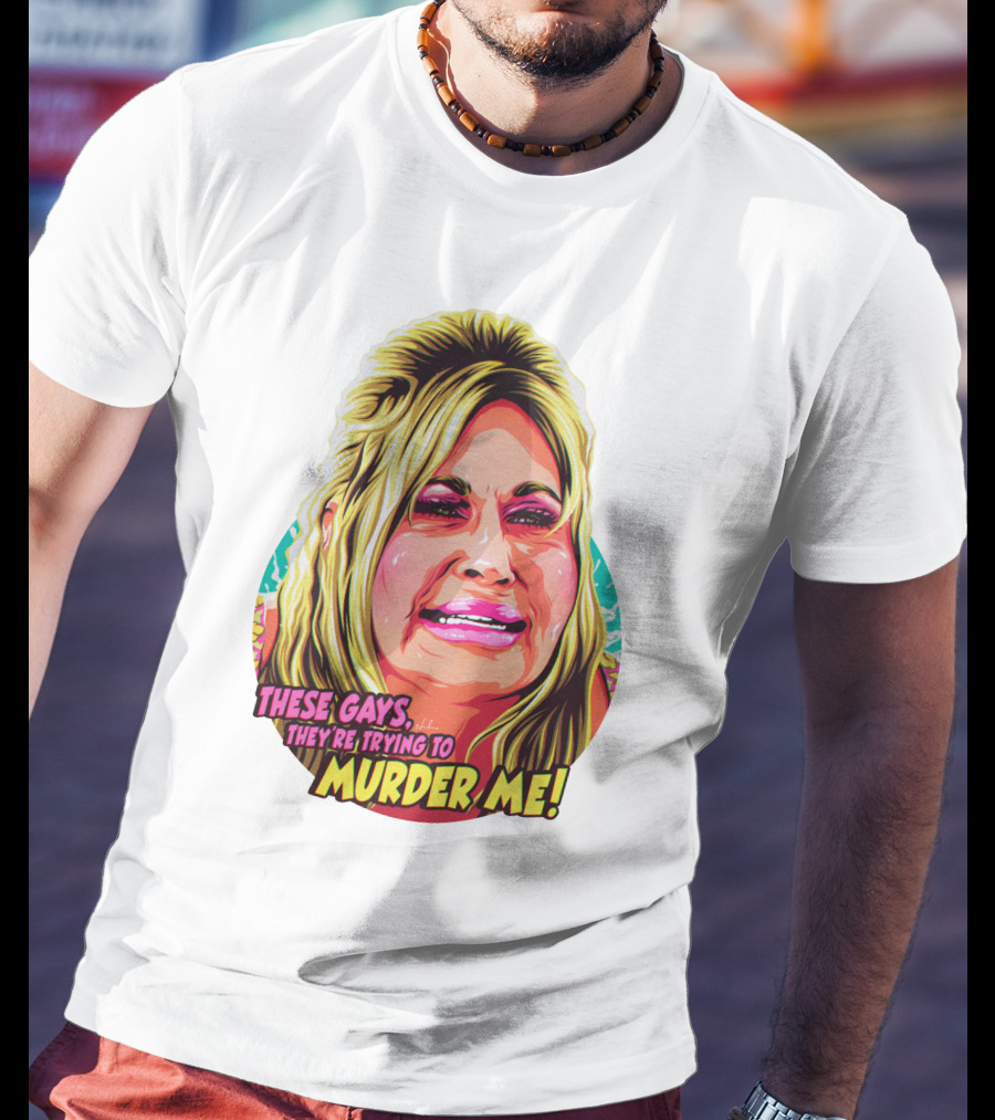 These Gays They're Trying To Murder Me Nordacious T-Shirt