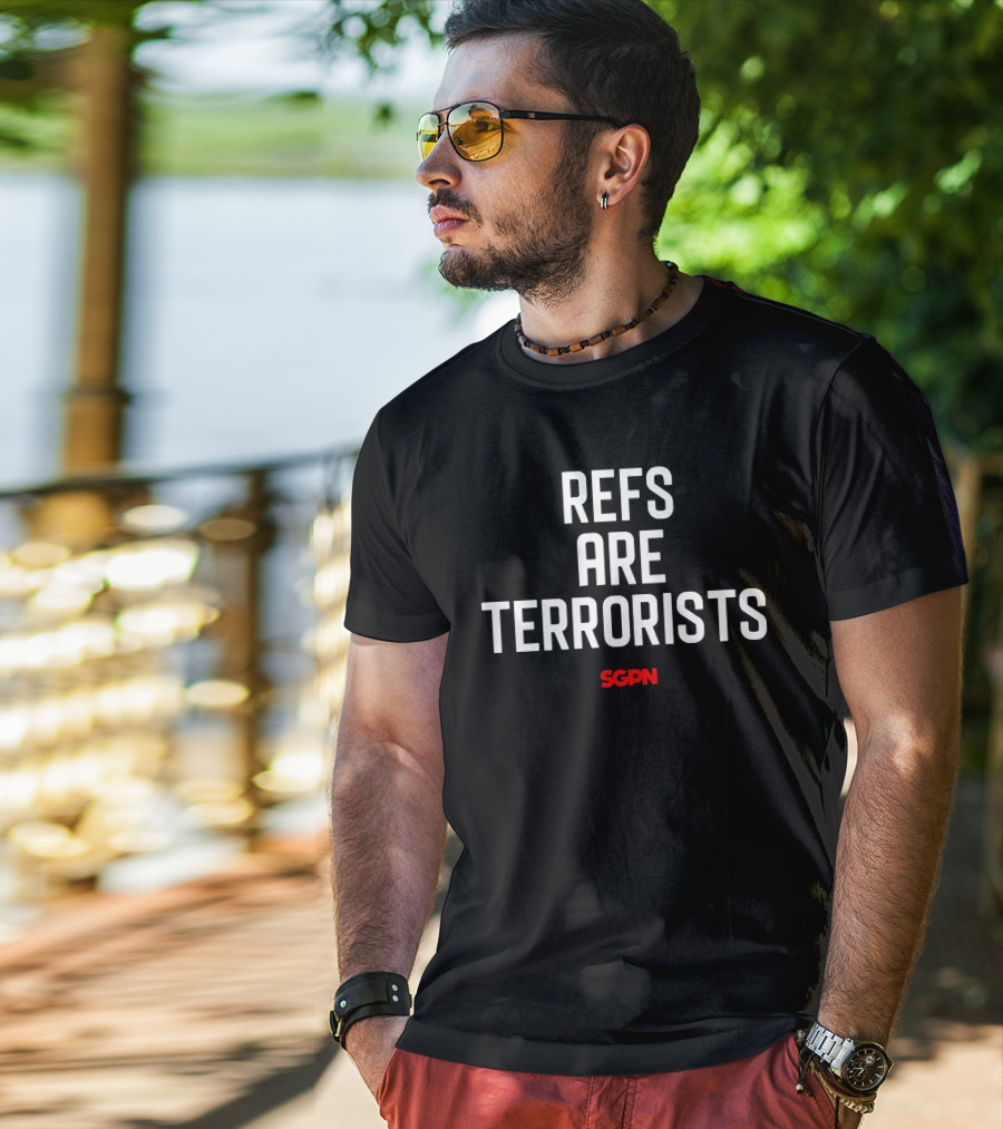 SGPN Refs Are Terrorists T-Shirt