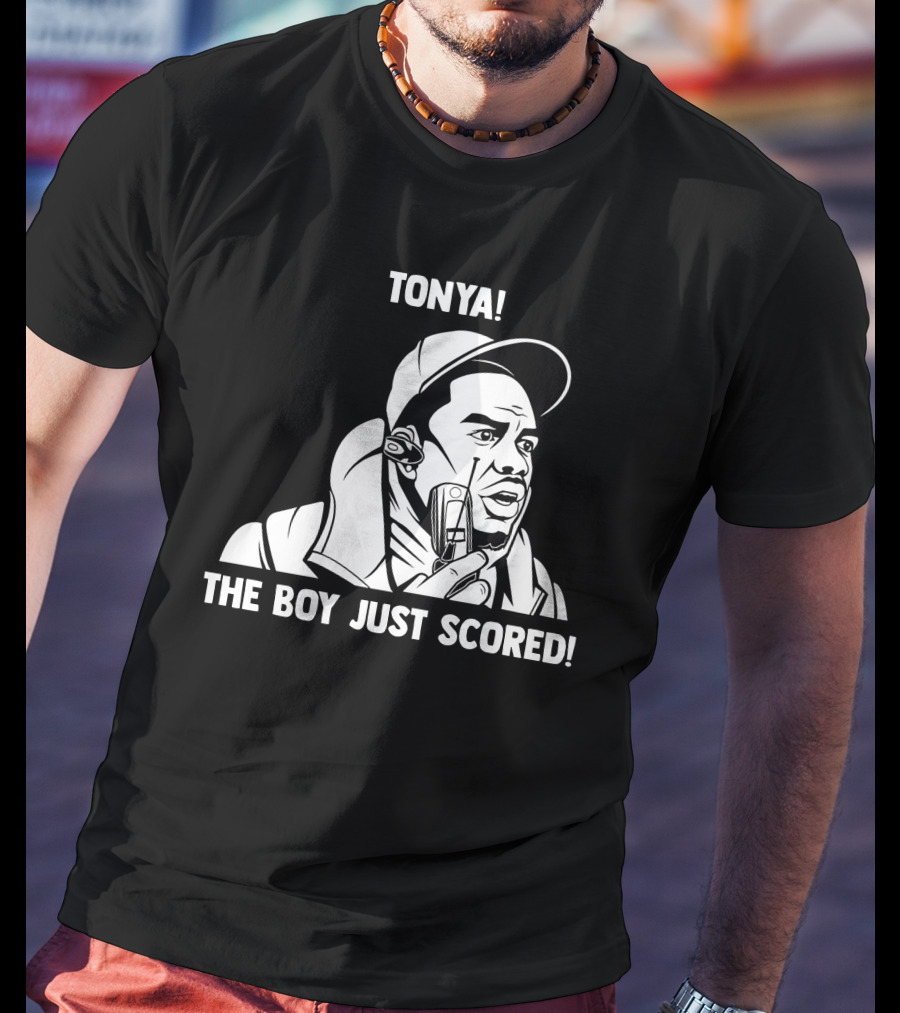 Tonya The Boy Just Scored T-Shirt