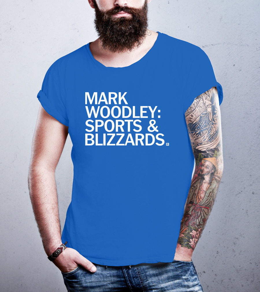 Mark Woodley Sports And Blizzards I Didn't Realize There Was A 330 Also In The Morning T-Shirt