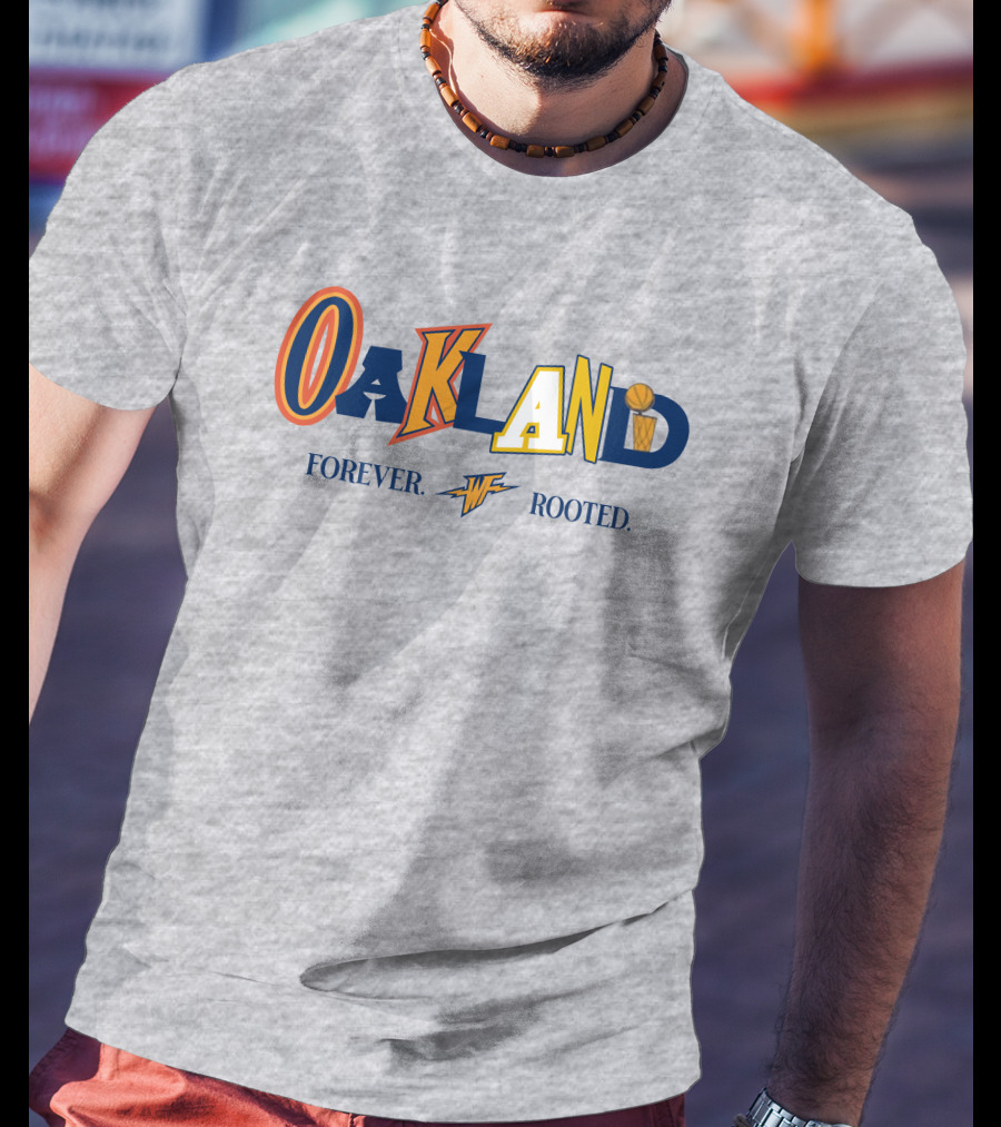 Warriorstalk Oakland Forever Rooted Basketball Theme Mixed Font T-Shirt