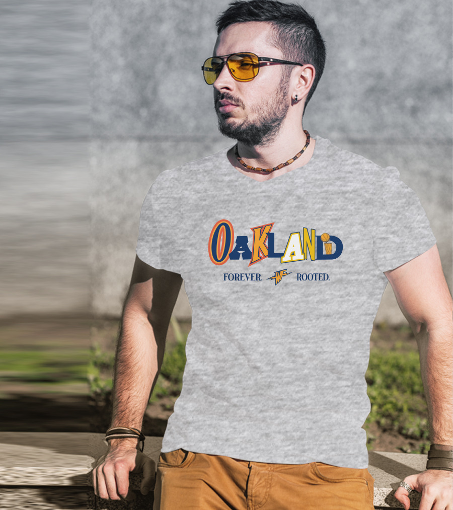 Warriorstalk Oakland Forever Rooted Basketball Theme Mixed Font T-Shirt