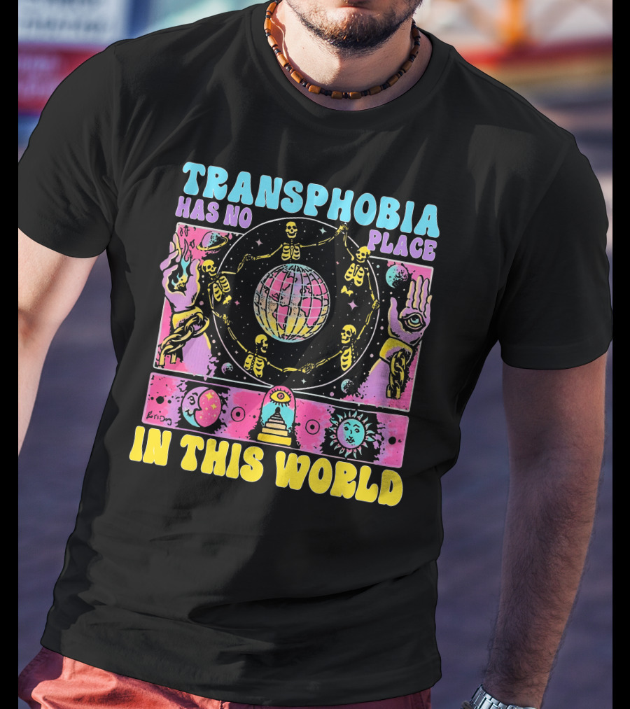 Transphobia Has No Place In This World Skeletons Cosmic Symbols Eye Sun Moon Hands T-Shirt