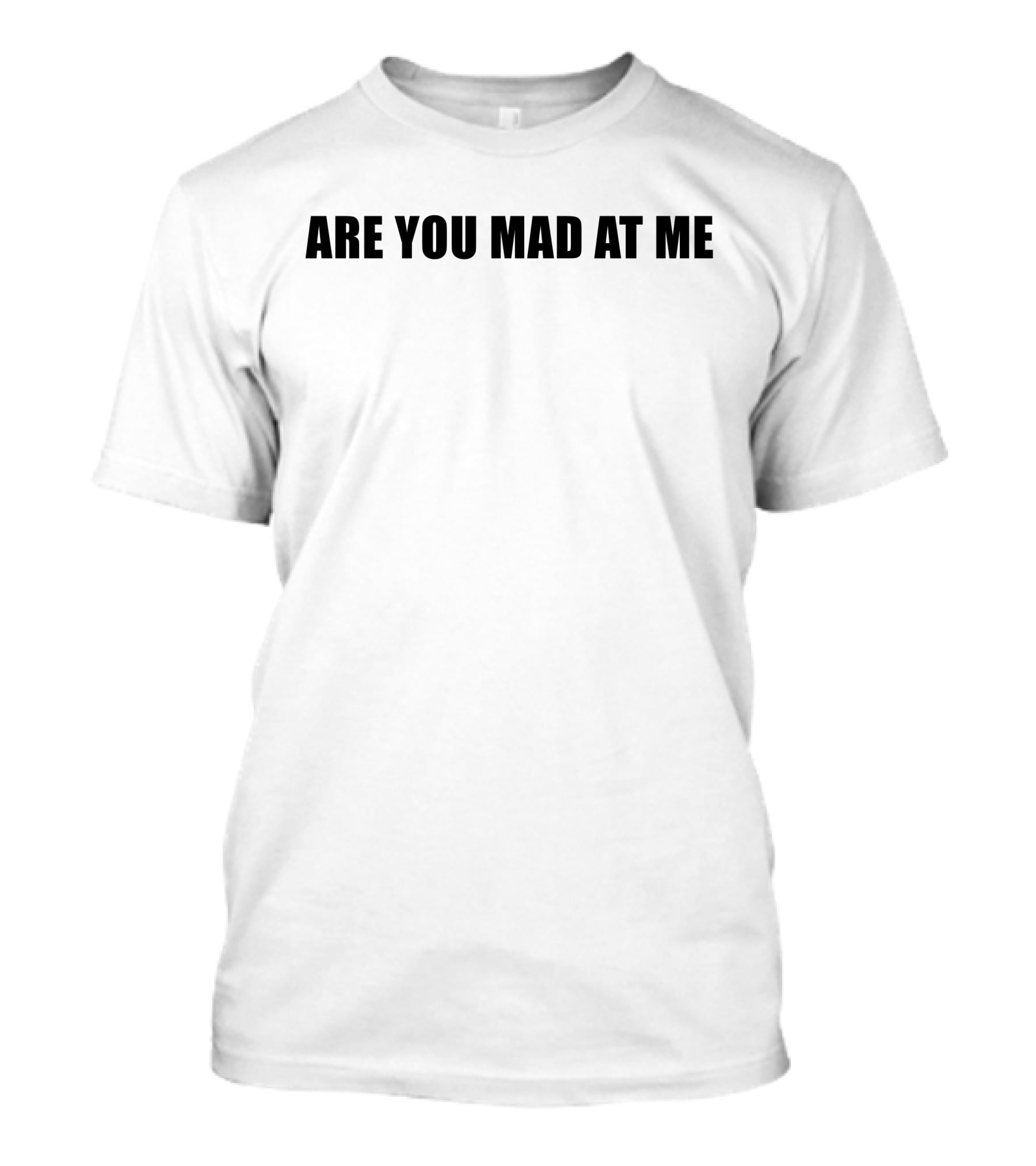 Ogbff Are You Mad At Me T-Shirt