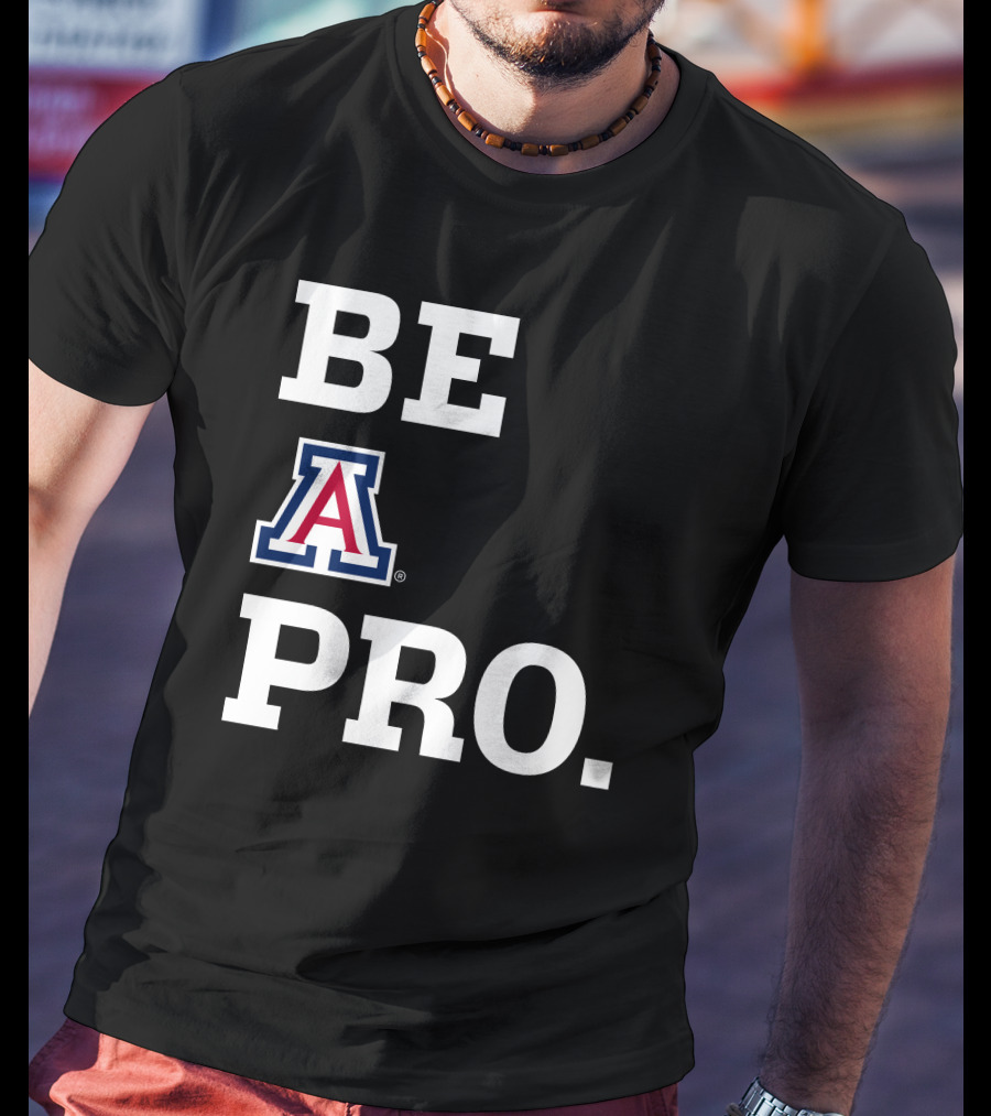 Be Arizona Wildcats Pro T-Shirt