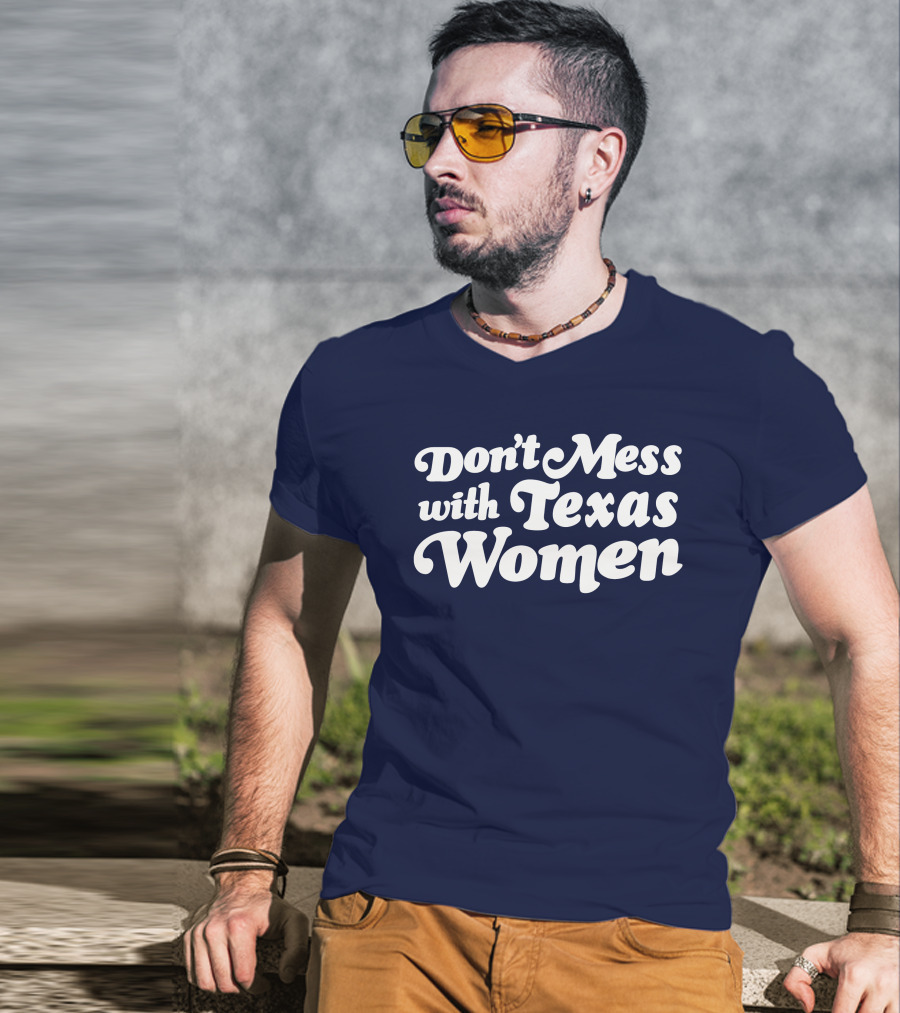 Don't Mess With Texas Women T-Shirt