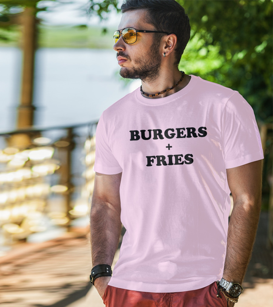 BURGERS + FRIES T-Shirt