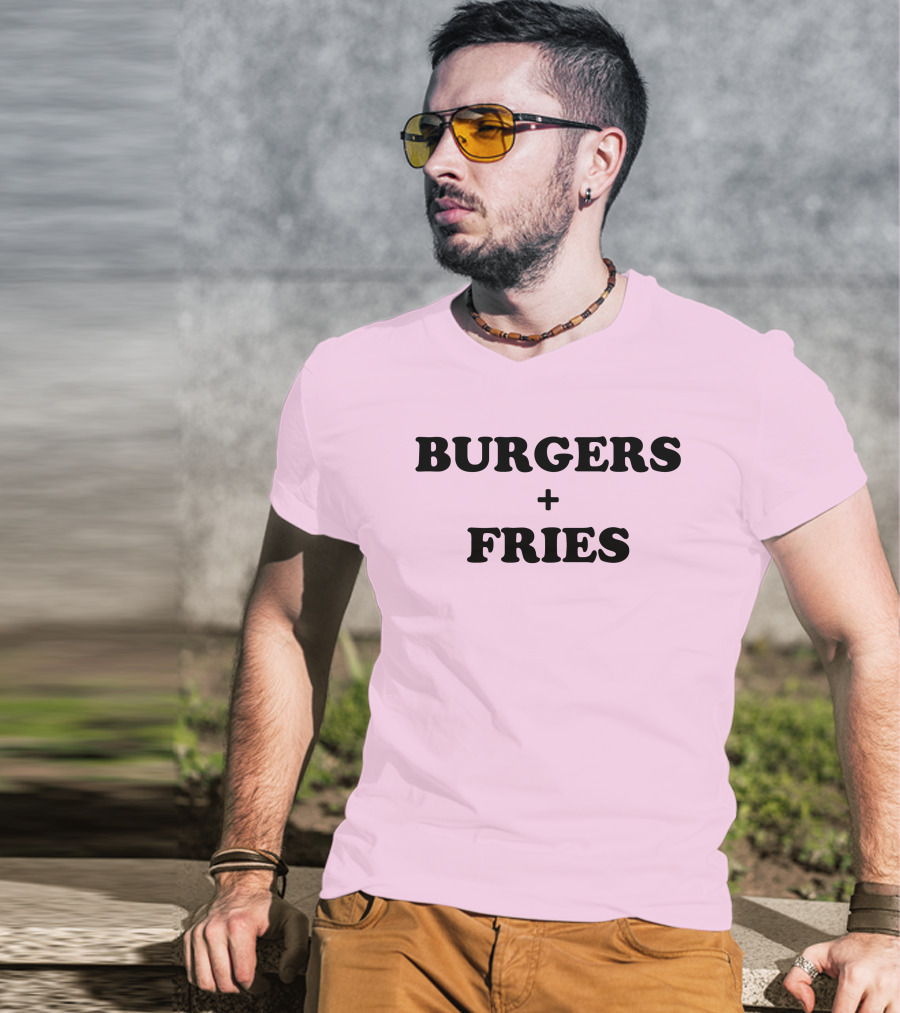 BURGERS + FRIES T-Shirt