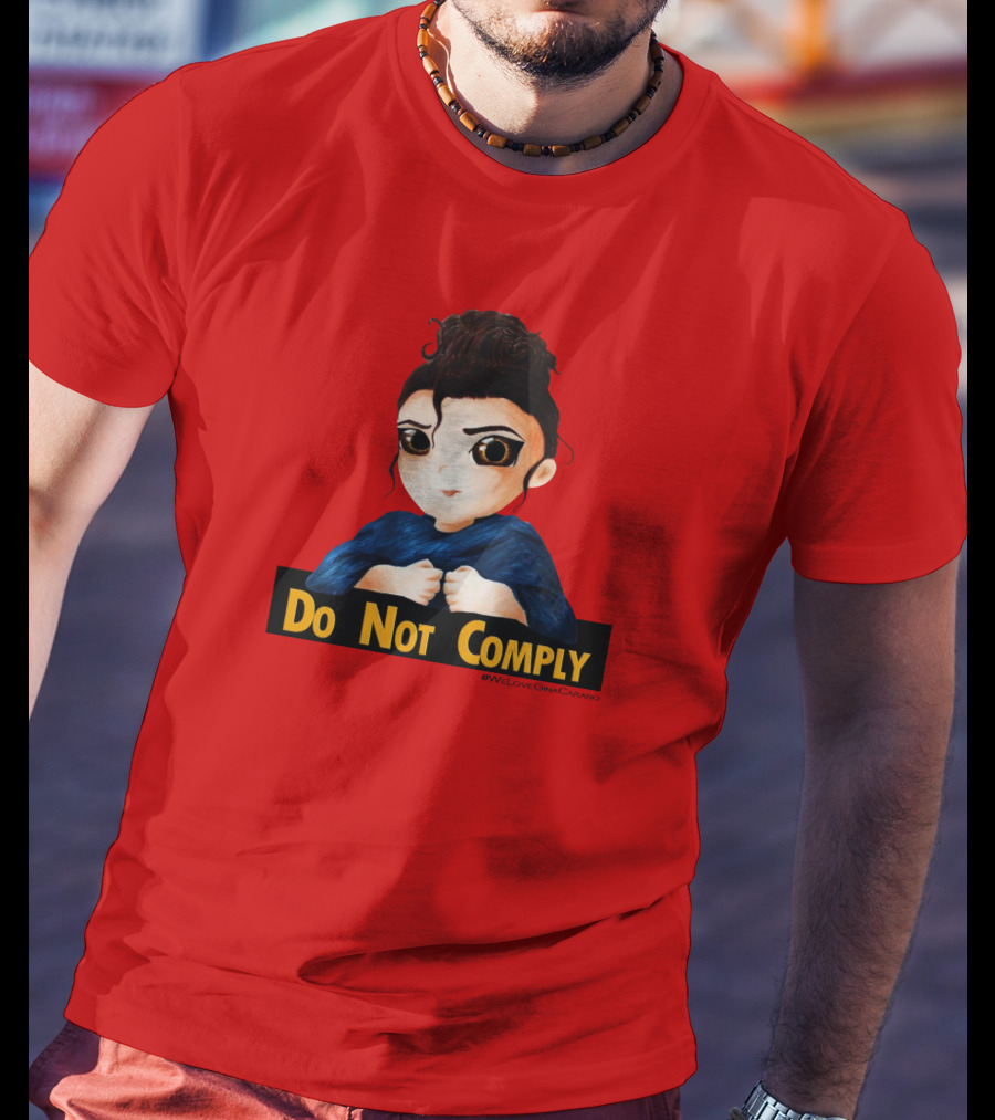 Do Not Comply We Love Gina Carano T-Shirt
