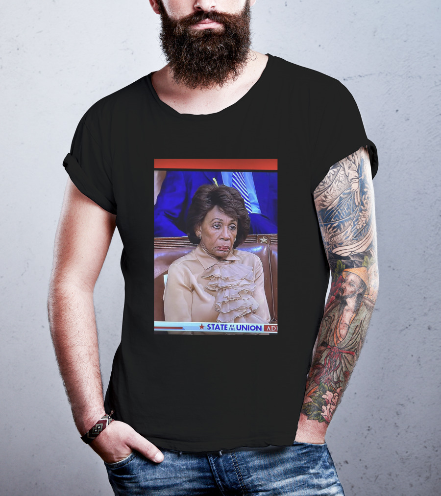 State Of The Union Maxine Waters T-Shirt