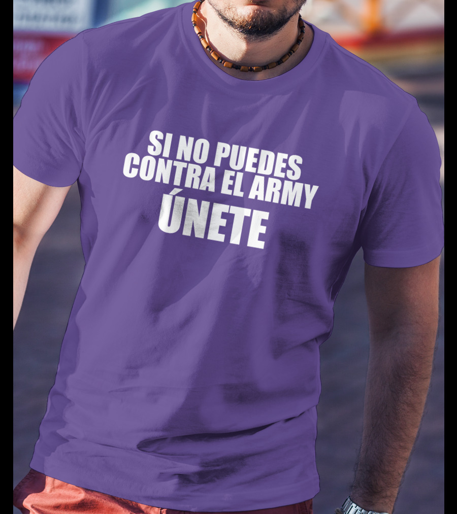 Si No Puedes Contra El Army Únete Bold Statement In White Text T-Shirt