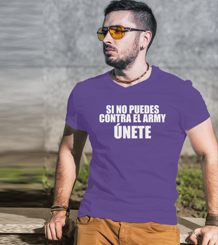 Si No Puedes Contra El Army Únete Bold Statement In White Text T-Shirt
