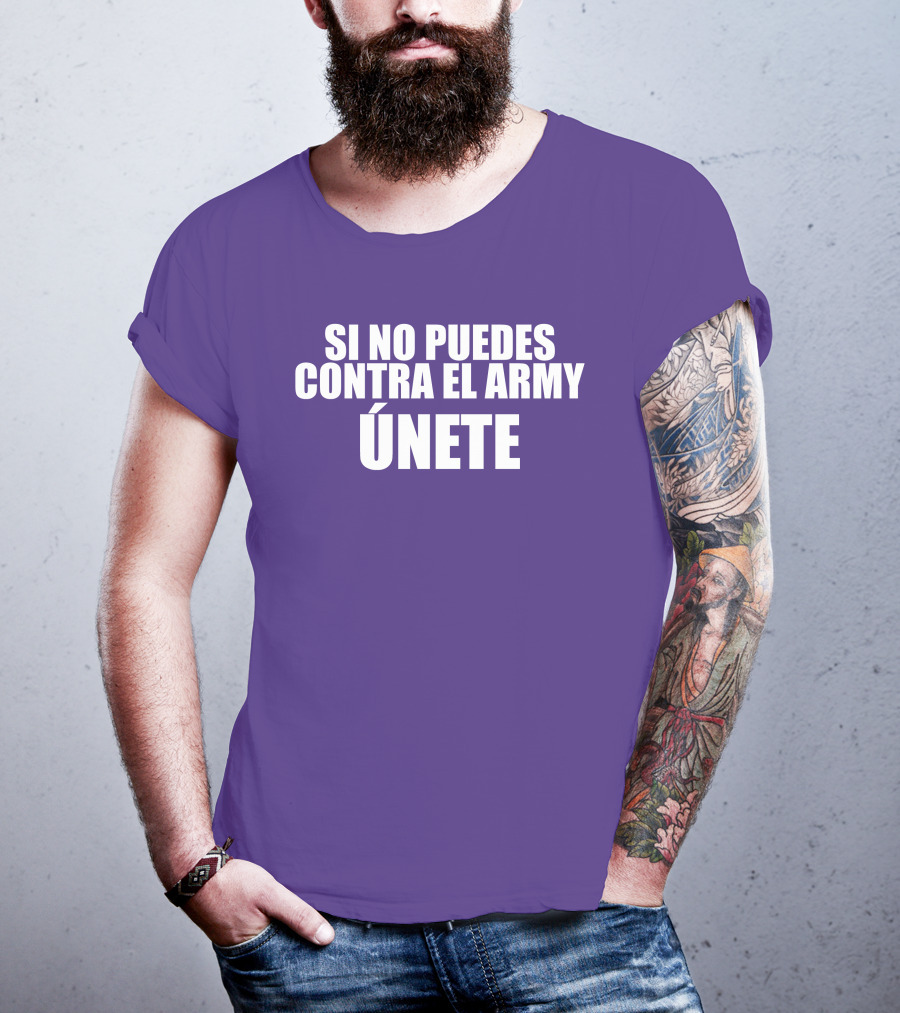 Si No Puedes Contra El Army Únete Bold Statement In White Text T-Shirt