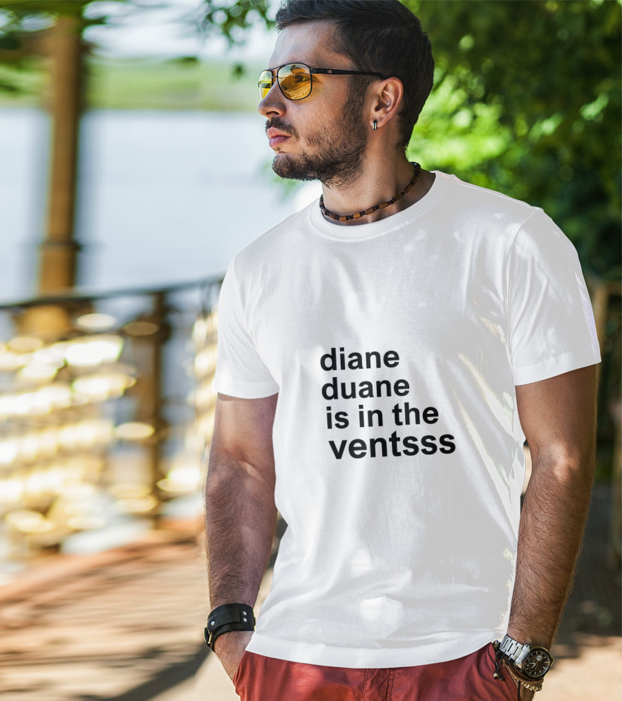Diane Duane Is In The Ventsss Whimsical Phrase Playful T-Shirt