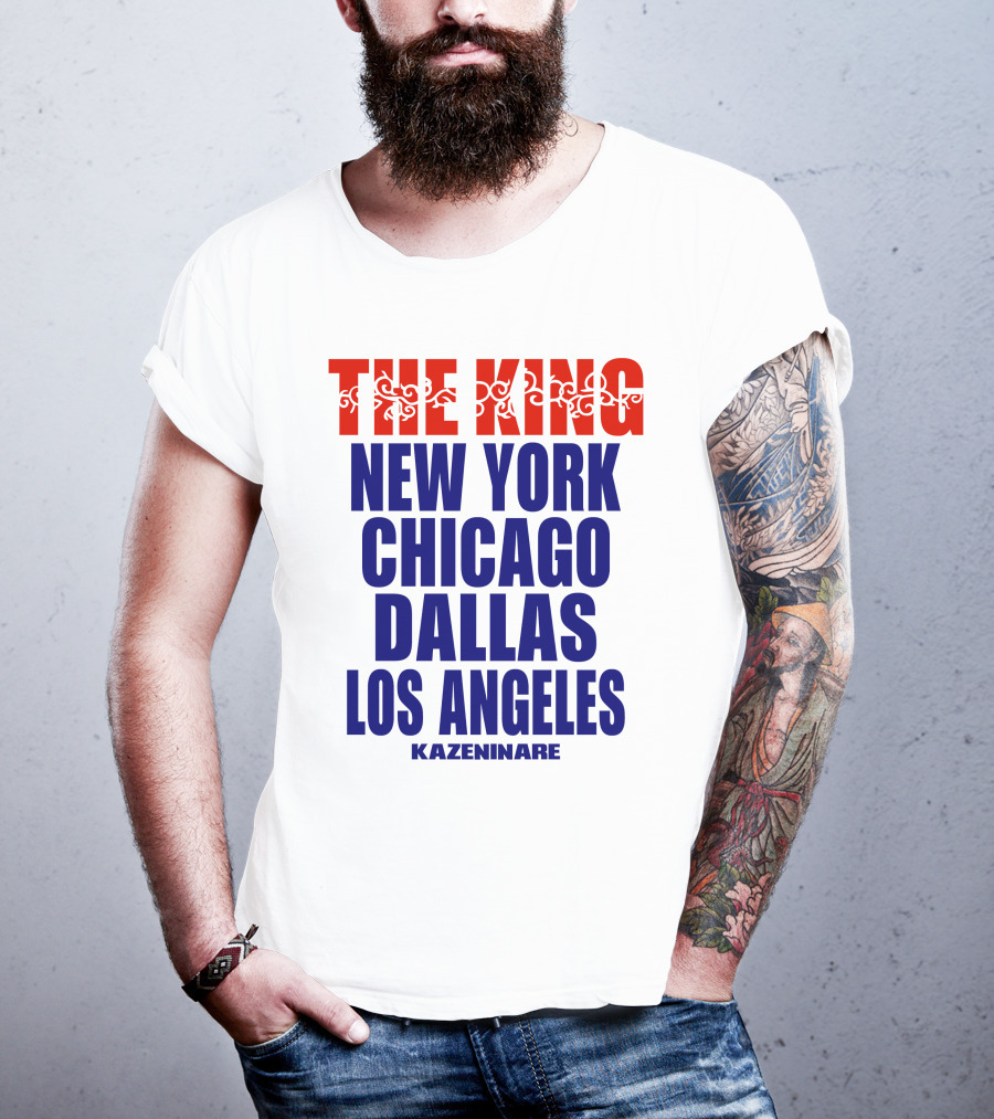 THE KING New York Chicago Dallas Los Angeles Kazeninare T-Shirt