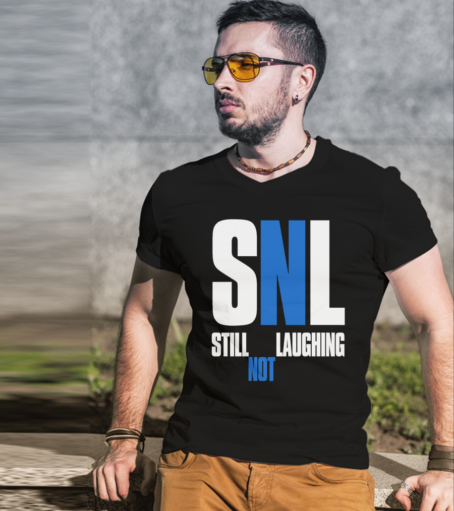 SNL Still Not Laughing T-Shirt