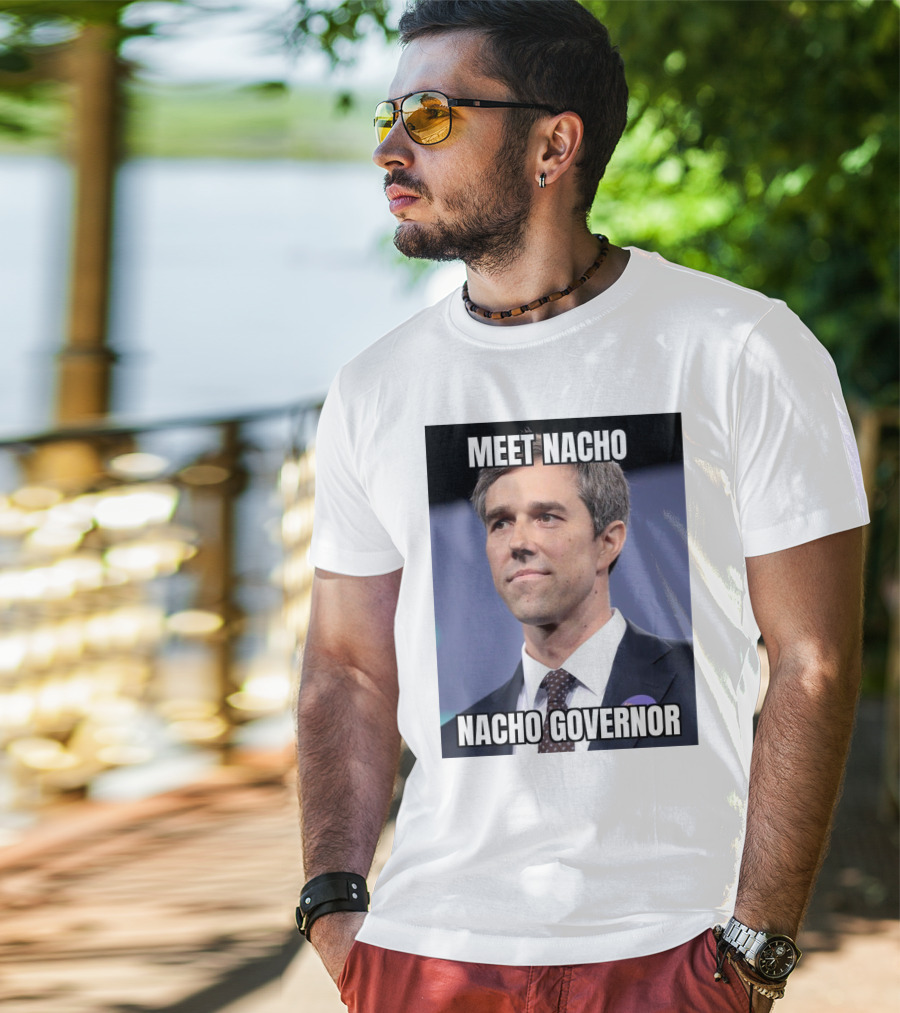 Meet Nacho Nacho Governor Meme Image T-Shirt